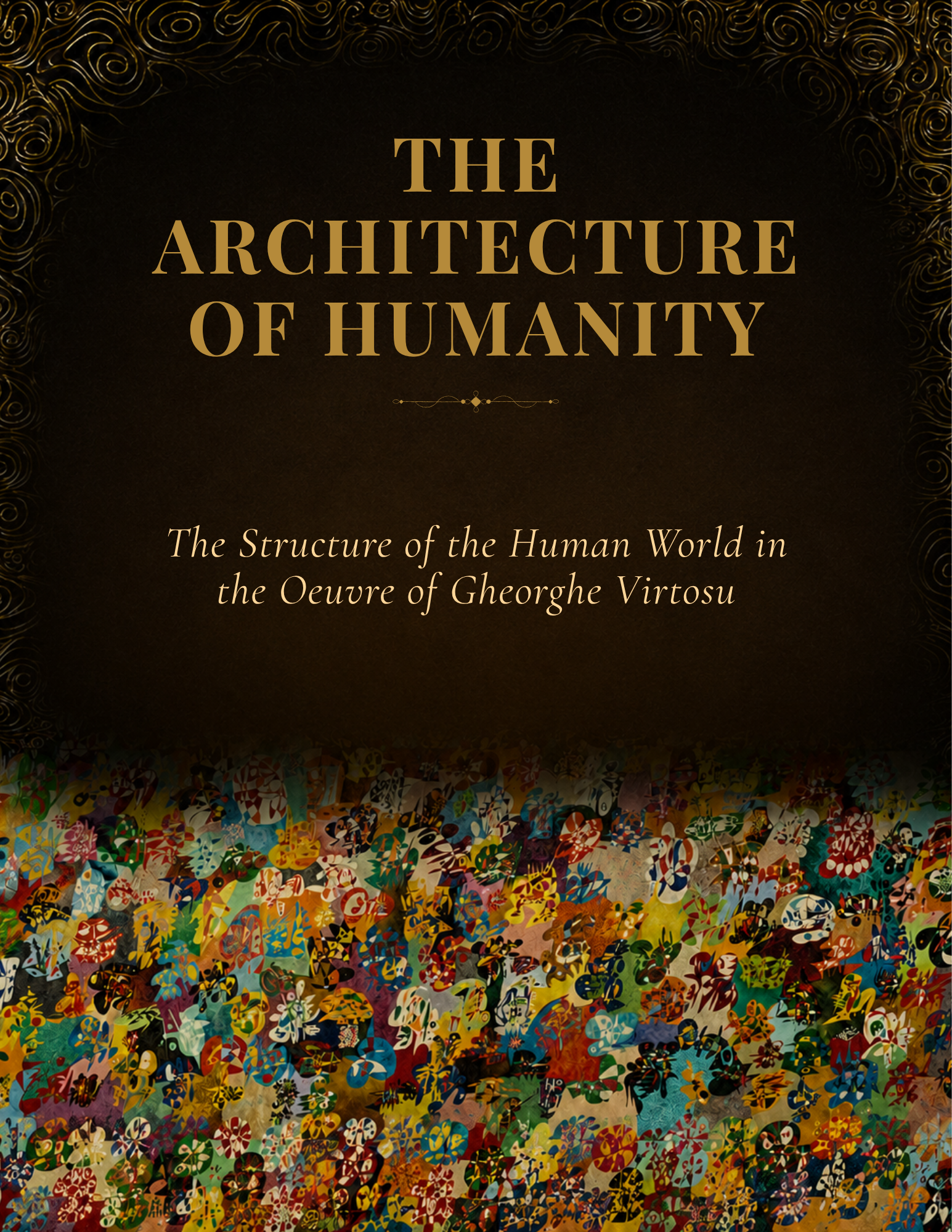 La Arquitectura de la humanidad: La estructura del mundo humano en la obra de Gheorghe Virtosu, una publicación dedicada al arte contemporáneo y la pintura.